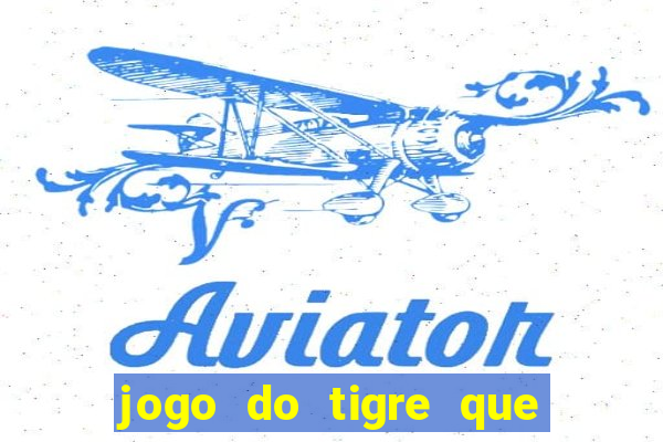 jogo do tigre que dao bonus no cadastro